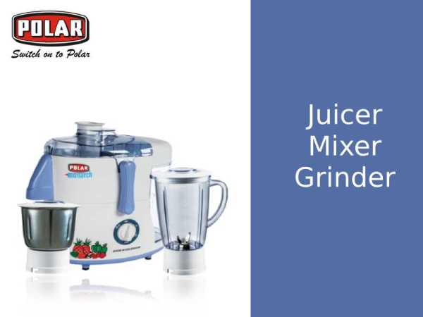 Why is Juicer Grinder the Integral Part of All Home Appliances