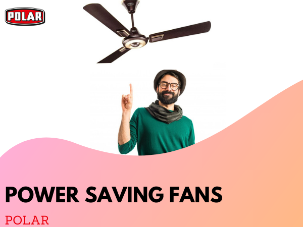 power saving fans, low-cost ceiling fans